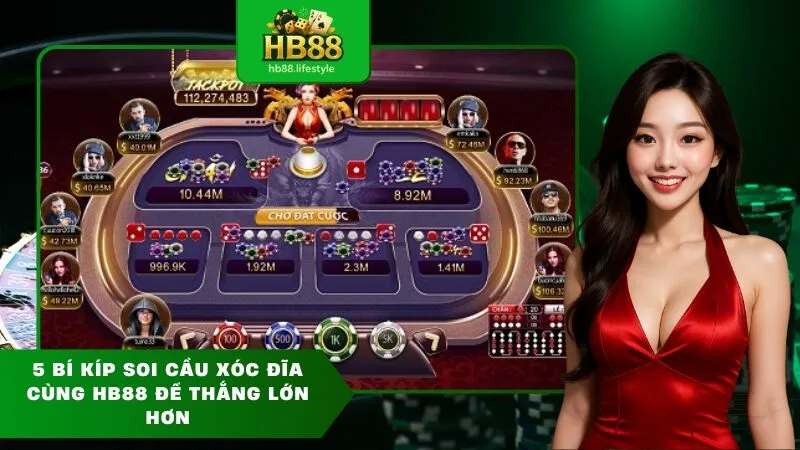 5 bí kíp soi cầu xóc đĩa cùng HB88 để thắng lớn hơn