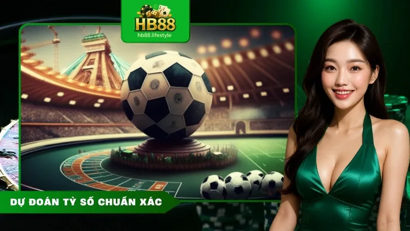 Dự đoán tỷ số chuẩn xác