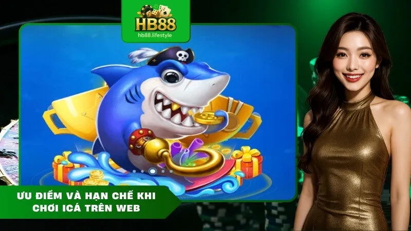 Ưu điểm và hạn chế khi chơi iCá trên web