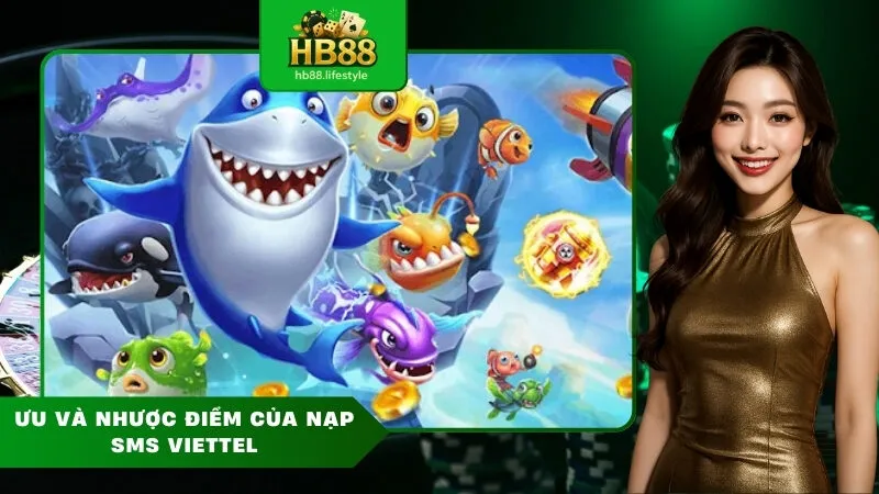 Ưu Và Nhược Điểm Của Nạp SMS Viettel